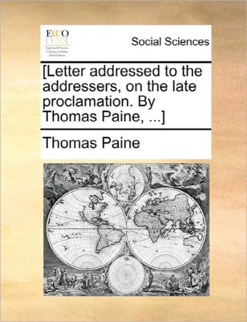 [letter Addressed to the Addressers, on the Late Proclamation. by Thomas Paine, ...], Paperback / softback Book