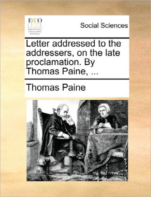 Letter Addressed to the Addressers, on the Late Proclamation. by Thomas Paine, ..., Paperback / softback Book