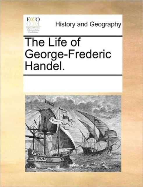 The Life of George-Frederic Handel., Paperback / softback Book
