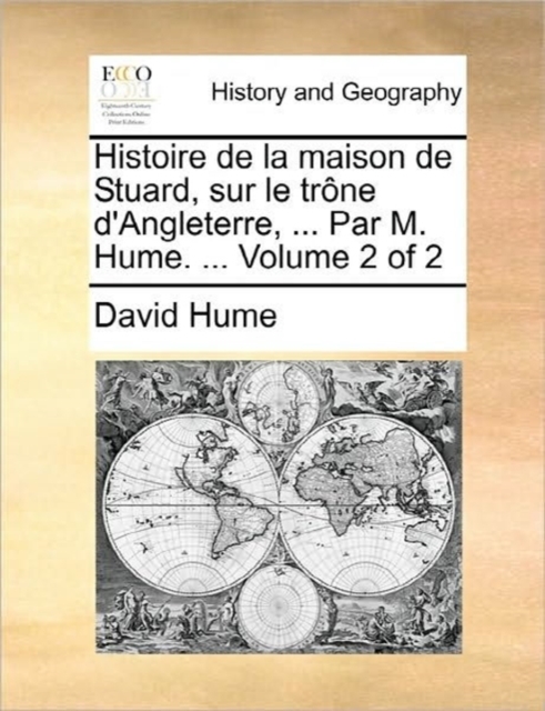 Histoire de La Maison de Stuard, Sur Le Trone D'Angleterre, ... Par M. Hume. ... Volume 2 of 2, Paperback / softback Book