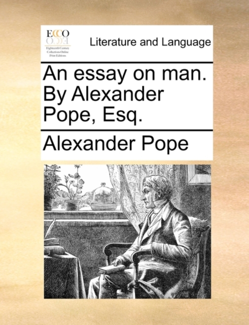 An Essay on Man. by Alexander Pope, Esq., Paperback / softback Book