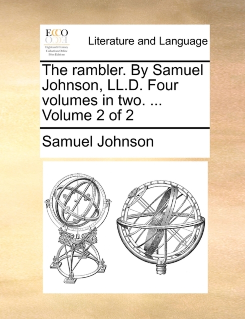 The Rambler. by Samuel Johnson, LL.D. Four Volumes in Two. ... Volume 2 of 2, Paperback / softback Book