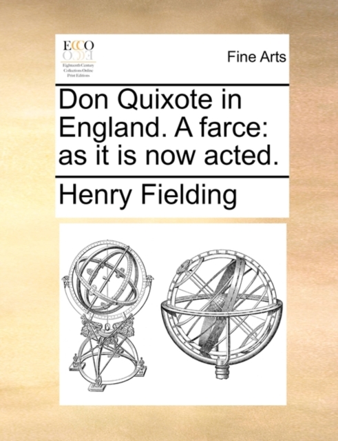 Don Quixote in England. a Farce : As It Is Now Acted., Paperback / softback Book