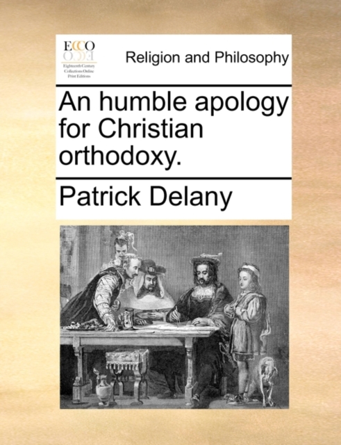 An Humble Apology for Christian Orthodoxy., Paperback / softback Book