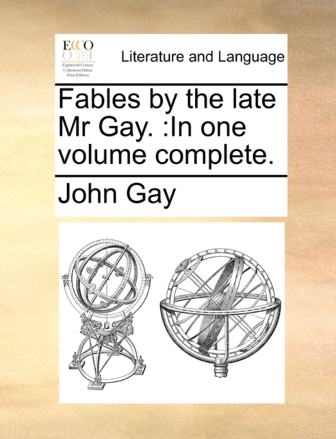 Fables by the Late MR Gay. : In One Volume Complete., Paperback / softback Book