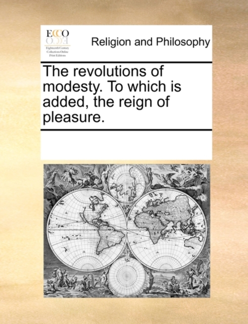 The Revolutions of Modesty. to Which Is Added, the Reign of Pleasure., Paperback / softback Book
