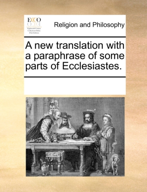 A New Translation with a Paraphrase of Some Parts of Ecclesiastes., Paperback / softback Book