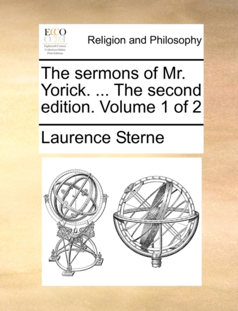 The Sermons of Mr. Yorick. ... the Second Edition. Volume 1 of 2, Paperback / softback Book