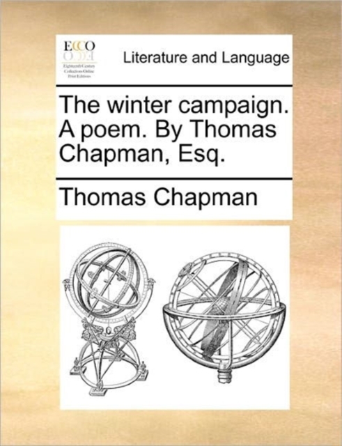 The winter campaign. A poem. By Thomas Chapman, Esq., Paperback / softback Book