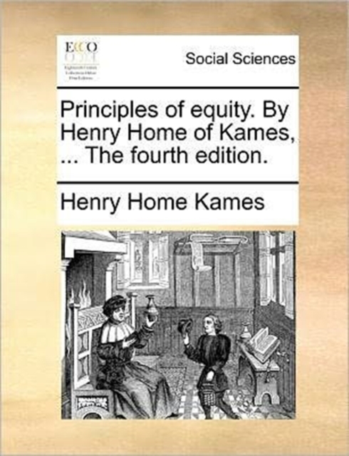 Principles of Equity. by Henry Home of Kames, ... the Fourth Edition., Paperback / softback Book