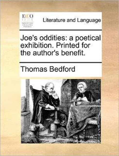 Joe's Oddities : A Poetical Exhibition. Printed for the Author's Benefit., Paperback / softback Book