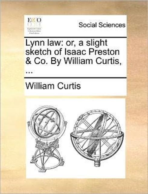 Lynn Law : Or, a Slight Sketch of Isaac Preston & Co. by William Curtis, ..., Paperback / softback Book