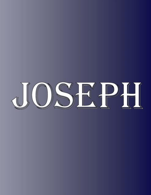 Joseph : 100 Pages 8.5" X 11" Personalized Name on Notebook College Ruled Line Paper, Paperback / softback Book