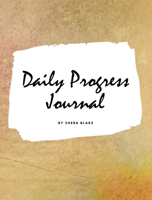 Daily Progress Journal (Large Hardcover Planner / Journal), Hardback Book