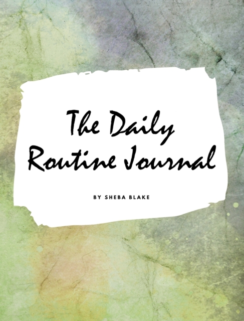 The Daily Routine Journal (Large Hardcover Planner / Journal), Hardback Book