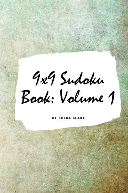 9x9 Sudoku Puzzle Book : Volume 1 (Small Softcover Puzzle Book for Teens and Adults), Paperback / softback Book