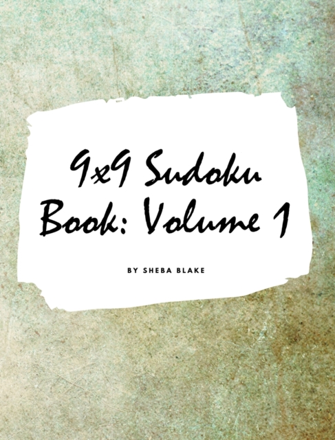9x9 Sudoku Puzzle Book : Volume 1 (Large Hardcover Puzzle Book for Teens and Adults), Hardback Book