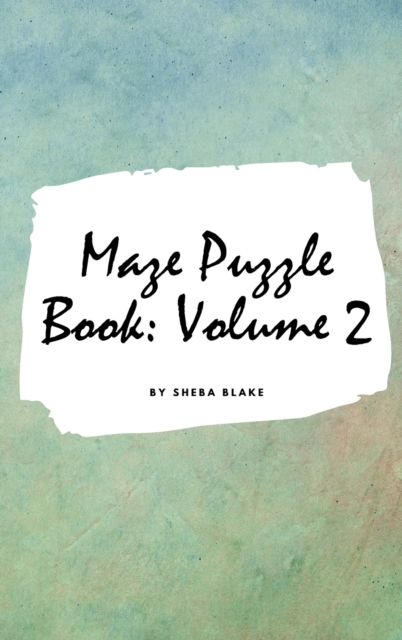 Maze Puzzle Book : Volume 2 (Small Hardcover Puzzle Book for Teens and Adults), Hardback Book