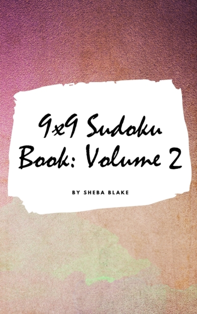 9x9 Sudoku Puzzle Book : Volume 2 (Small Hardcover Puzzle Book for Teens and Adults), Hardback Book