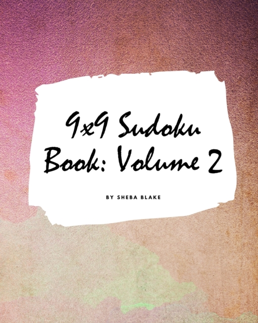 9x9 Sudoku Puzzle Book : Volume 2 (Large Softcover Puzzle Book for Teens and Adults), Paperback / softback Book