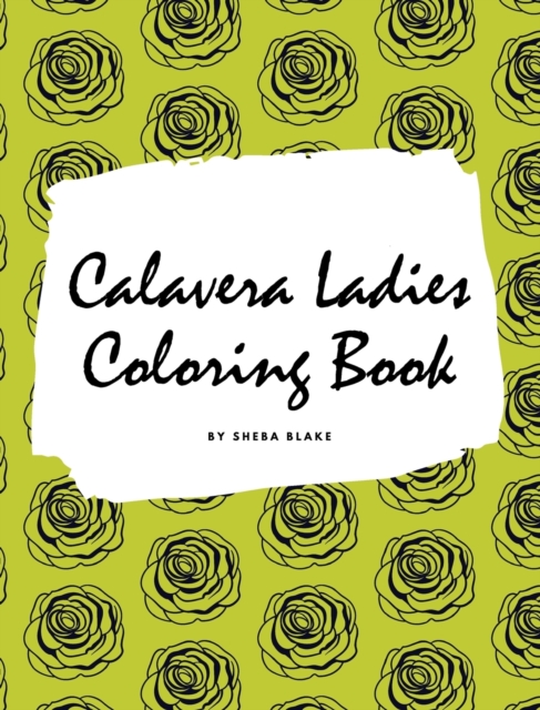 Calavera Ladies Adult Coloring Book (Large Hardcover Coloring Book for Adults), Hardback Book