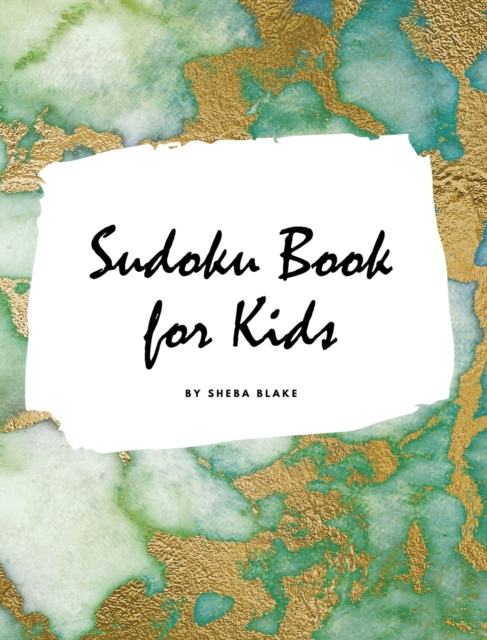 Sudoku Book for Kids - Sudoku Workbook (Large Hardcover Puzzle Book for Children), Hardback Book