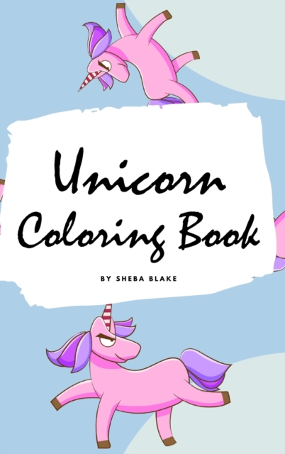 Unicorn Coloring Book for Kids : Volume 7 (Small Hardcover Coloring Book for Children), Hardback Book