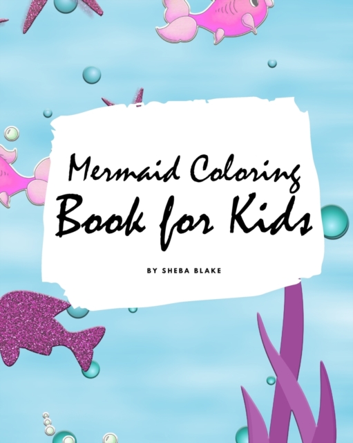Mermaid Coloring Book for Kids (Large Softcover Coloring Book for Children), Paperback / softback Book
