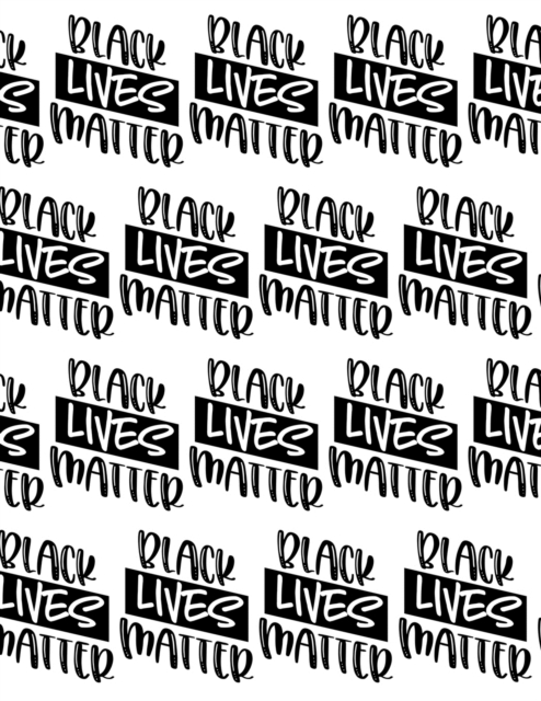 Black Lives Matter Composition Notebook - Large Ruled Notebook - 8.5x11 Lined Notebook (Softcover Journal / Notebook / Diary), Paperback Book