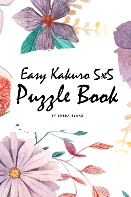 Easy Kakuro 5x5 Puzzle Book - Volume 1 (Small Softcover Puzzle Book), Paperback / softback Book