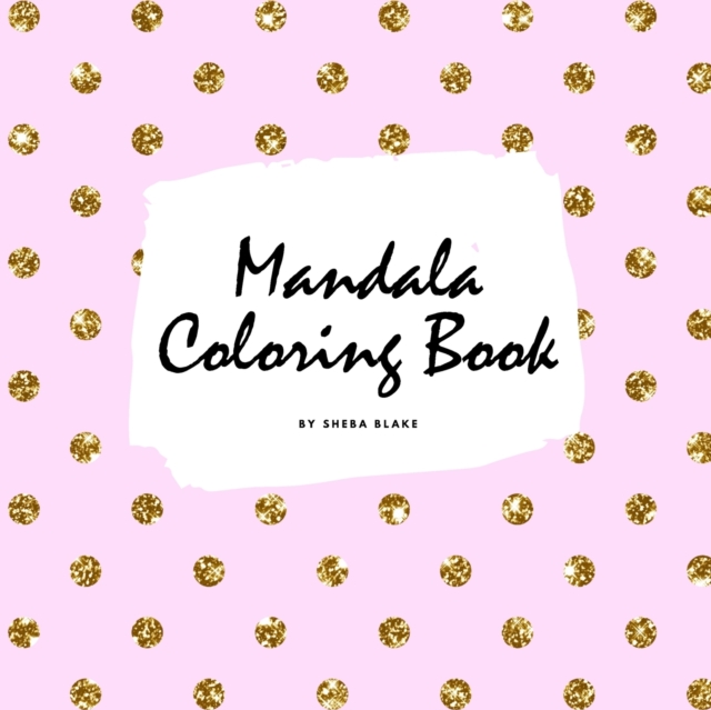Mandala Coloring Book for Children (8.5x8.5 Coloring Book / Activity Book), Paperback / softback Book