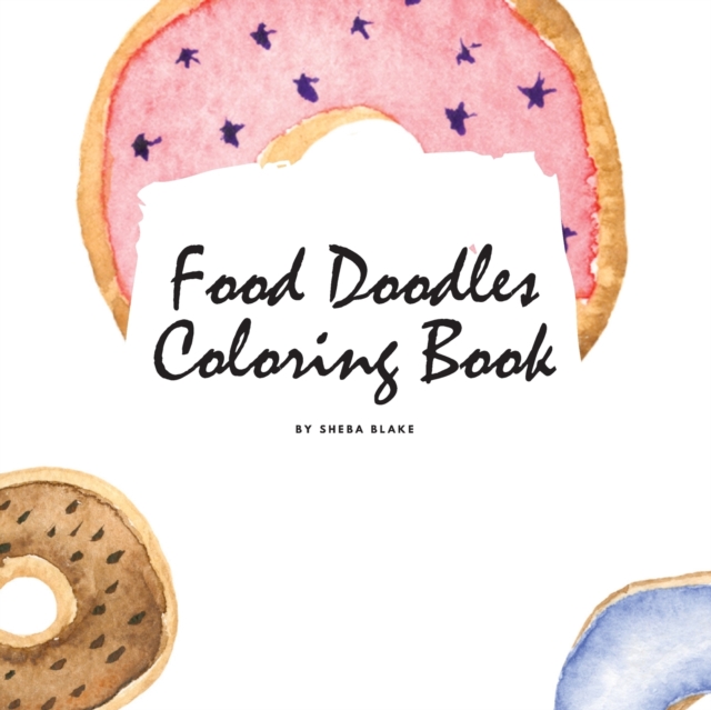 Food Doodles Coloring Book for Children (8.5x8.5 Coloring Book / Activity Book), Paperback / softback Book