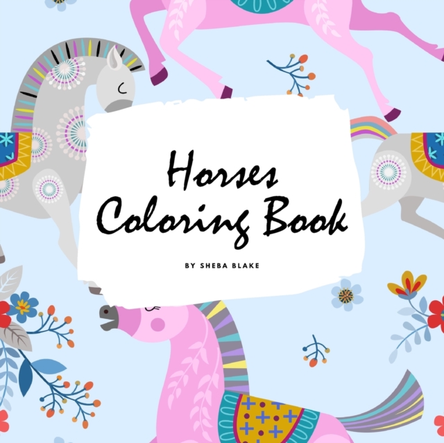 Horses Coloring Book for Children (8.5x8.5 Coloring Book / Activity Book), Paperback / softback Book
