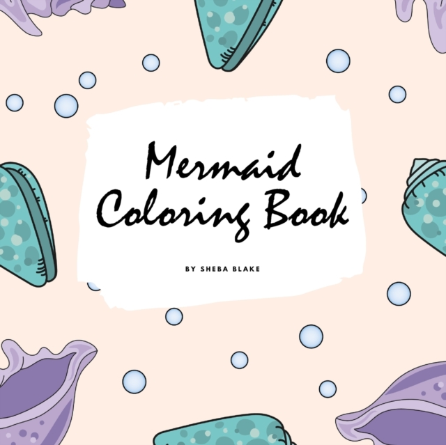 Mermaid Coloring Book for Children (8.5x8.5 Coloring Book / Activity Book), Paperback / softback Book