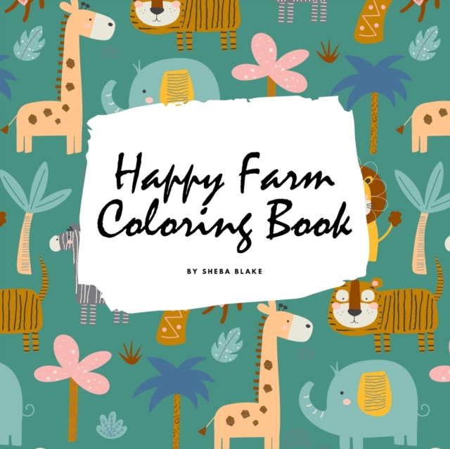 Happy Farm Coloring Book for Children (8.5x8.5 Coloring Book / Activity Book), Paperback / softback Book