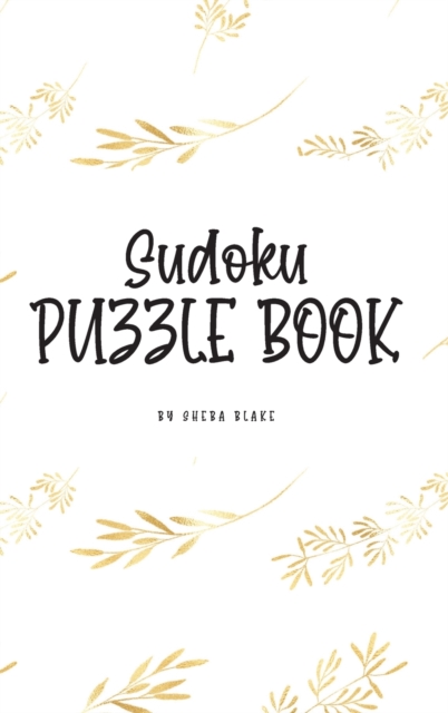 Sudoku Puzzle Book - Hard (6x9 Hardcover Puzzle Book / Activity Book), Hardback Book