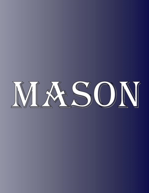 Mason : 100 Pages 8.5" X 11" Personalized Name on Notebook College Ruled Line Paper, Paperback / softback Book