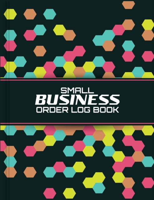 Small Business Order Log Book : Sales Order Log Keep Track of Your Customer, Purchase Order Forms, for Online Businesses and Retail Store (Large Logbook) 8.5 x 11 inch Gift Modern Cover Design 2, Paperback / softback Book