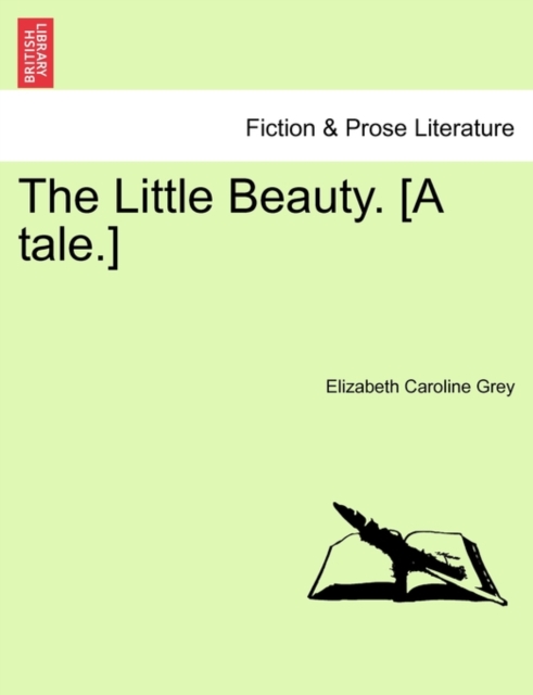 The Little Beauty. [A Tale.], Paperback / softback Book