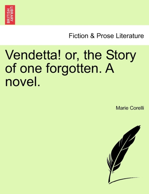Vendetta! Or, the Story of One Forgotten. a Novel. Vol. I., Paperback / softback Book
