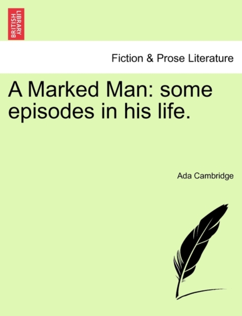 A Marked Man : Some Episodes in His Life., Paperback / softback Book