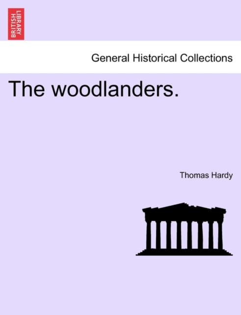 The Woodlanders. Vol. II., Paperback / softback Book