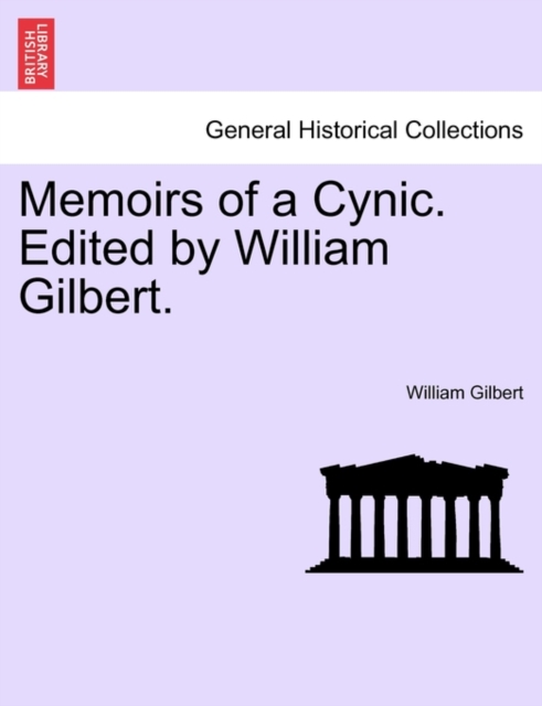 Memoirs of a Cynic. Edited by William Gilbert., Paperback / softback Book