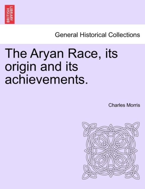 The Aryan Race, Its Origin and Its Achievements., Paperback / softback Book