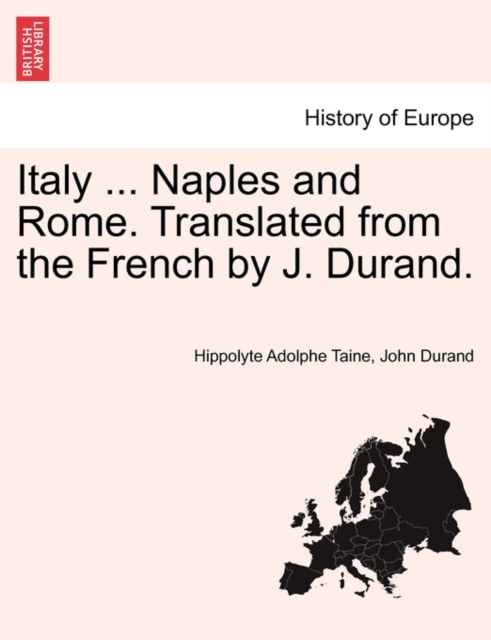 Italy ... Naples and Rome. Translated from the French by J. Durand., Paperback / softback Book