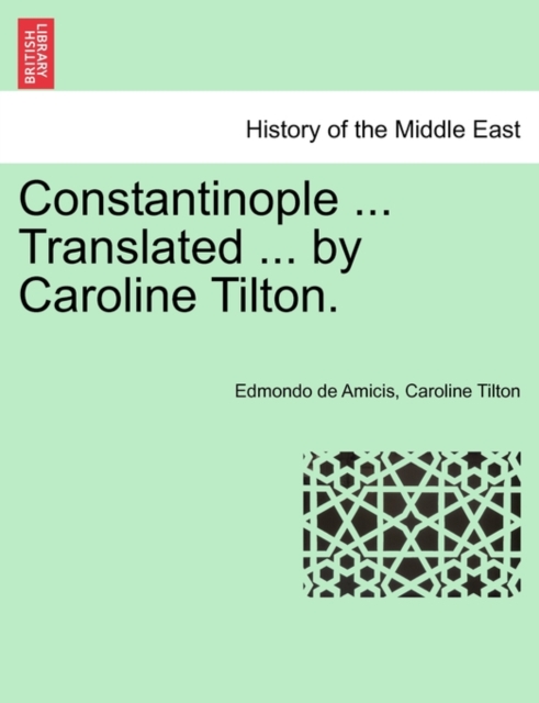 Constantinople ... Translated ... by Caroline Tilton., Paperback / softback Book