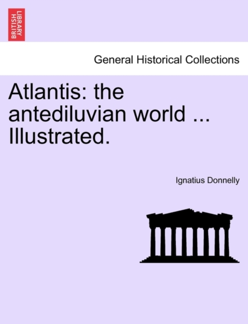 Atlantis : The Antediluvian World ... Illustrated., Paperback / softback Book