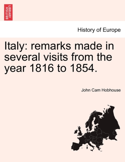 Italy : Remarks Made in Several Visits from the Year 1816 to 1854., Paperback / softback Book