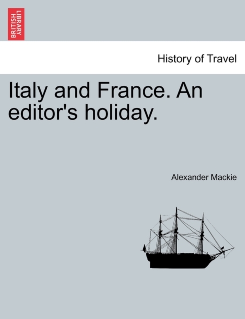 Italy and France. an Editor's Holiday., Paperback / softback Book