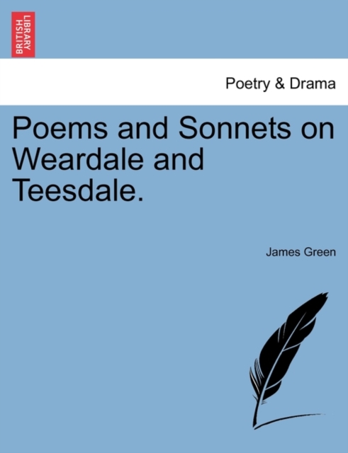 Poems and Sonnets on Weardale and Teesdale., Paperback / softback Book